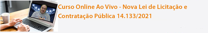 Curso Online - Ao vivo da Nova Lei de Licitação e Contratação Pública